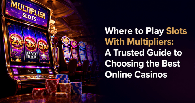 Where to Play Slots With Multipliers